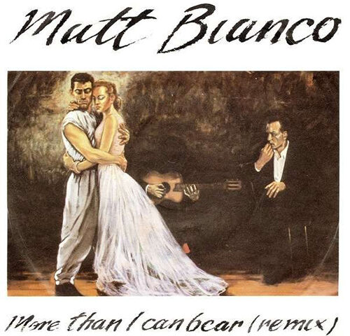 Matt Bianco – More Than I Can Bear