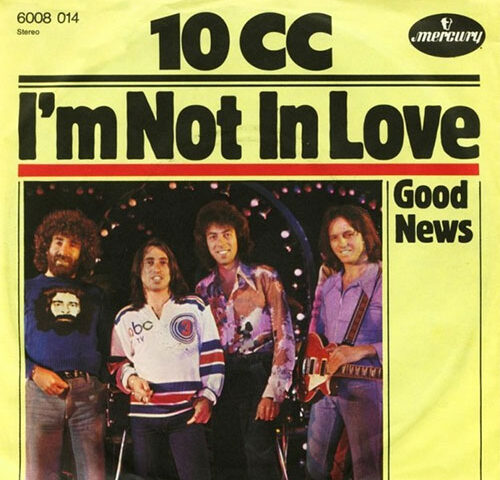 10cc – I’m Not In Love