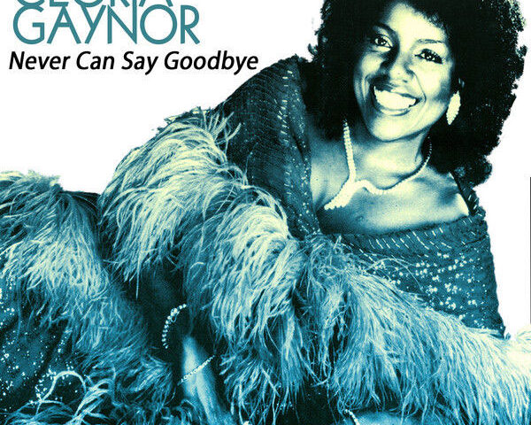 Gloria Gaynor – Never can say goodbye