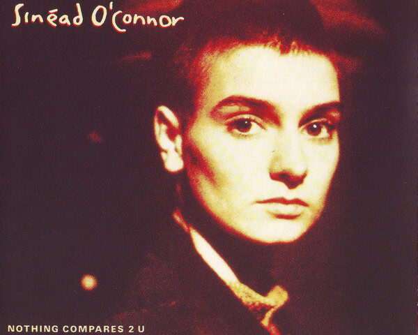 Sinéad O’Connor – Nothing Compares 2U