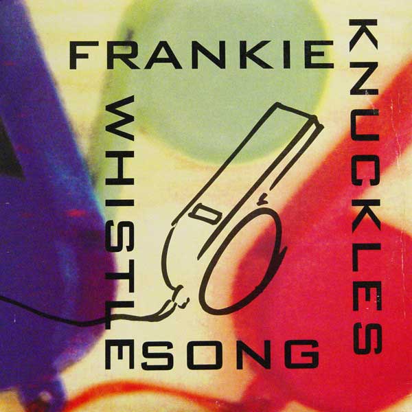 Frankie Knuckles The Whistle Song