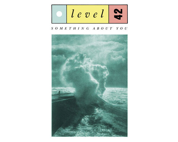 Level 42 – Something About You