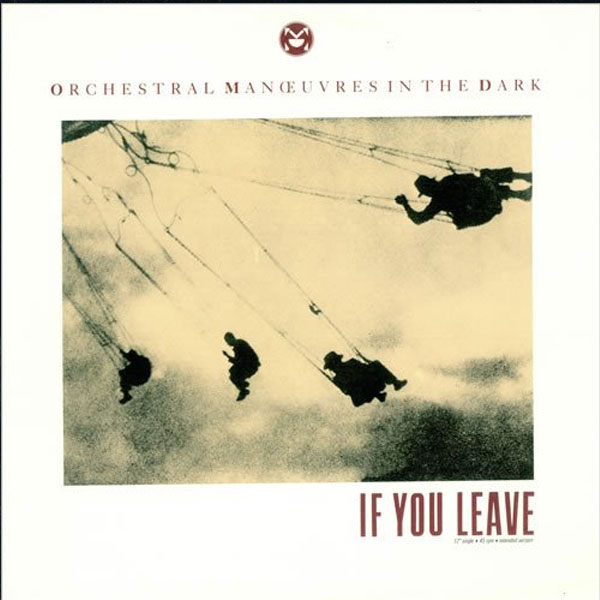 Orchestral Manoeuvres In The Dark – If You Leave