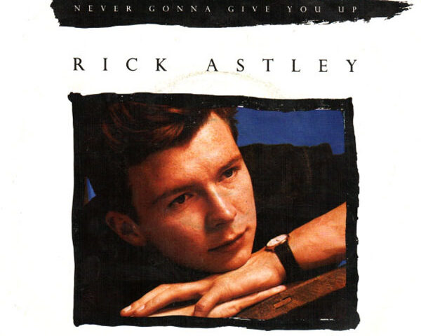 Rick Astley – Never Gonna Give You Up