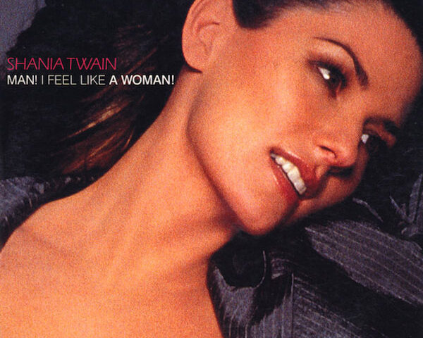 Shania Twain – Man! I Feel Like A Woman