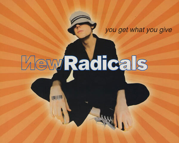 New Radicals – You Get What You Give