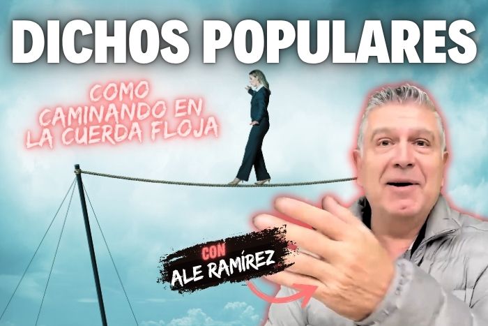 Dichos Populares: «Como caminando en la cuerda floja»