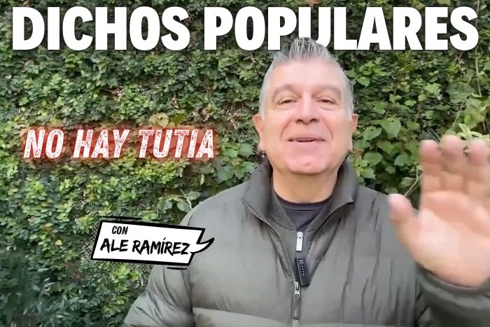 Dichos Populares: «No hay tutía»