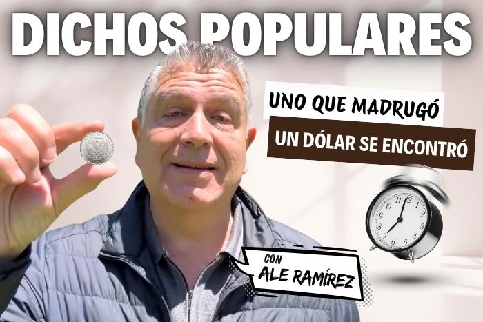 Dichos Populares: «Uno que madrugó, un dólar se encontró. Pero más madrugó, aquel que lo perdió»