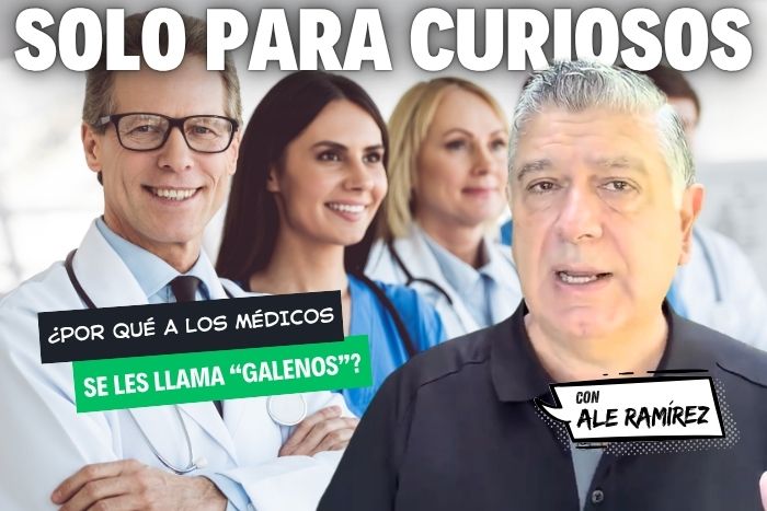 ¿Por qué a los médicos se les llama “galenos”?