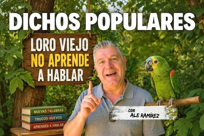 Dichos populares: Loro viejo no aprende a hablar